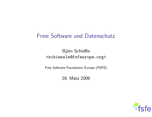 FreieSoftwareundDatenschutz Bj ornSchieˇle <schiessle@fsfeurope.org> FreeSoftwareFoundationEurope(FSFE) 28.M arz2009 
